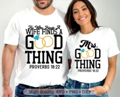 He Who Finds a Wife Finds A Good Thing svg, Mrs Good Thing svg, Couple shirt svg, Husband and wife svg