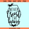 Never Trust the living SVG, Beetlejuice SVG, Horror coffin SVG