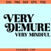 Very Demure Very Mindful SVG, Viral Tiktok Trend Tee SVG, Demure svg