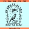 We Love Rainy Days Don't We baby Svg, Raven svg, Book nerd svg