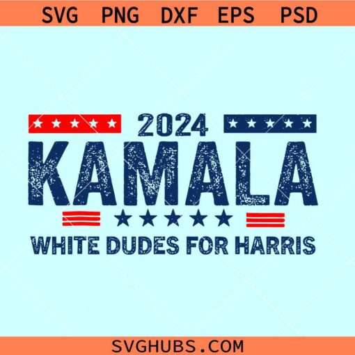 White Dudes For Kamala Harris svg, Kamala Harris SVG, Elections 2024 svg