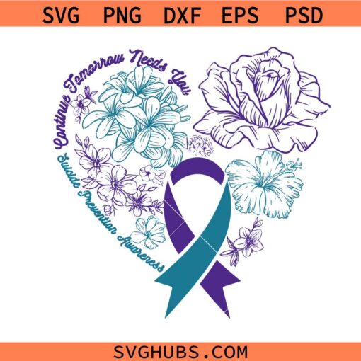 Continue Tomorrow needs you SVG, Suicide Prevention Awareness svg