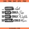 Harriet Led So Rosa Could Sit So Ruby Could Walk So Kamala Could Run SVG