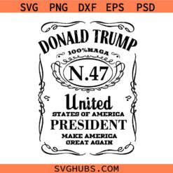 Donald Trump Whiskey Label svg, Donald Trump Jack Daniels logo Svg, Trump 47th president SVG