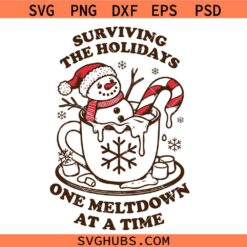 Surviving the Holidays one meltdown at a time SVG, melting snowman svg, Christmas snowman svg