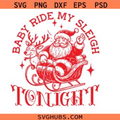 Baby ride my sleigh tonight SVG, Sleigh Ride Svg, Christmas Shirt Svg, Christmas Sweater Svg 