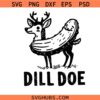 Dill doe pickle SVG, humor dill pickle svg, pickle squad svg