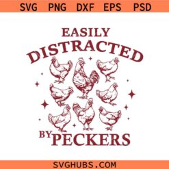 Easily Distracted By Peckers SVG, Retro Chicks SVG, Chicken Lover SVG