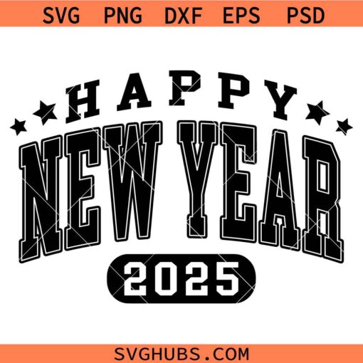 Happy New Year 2025 svg, New year’s Varsity Font SVG, 2025 SVG 