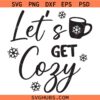 Let’s Get Cozy SVG, Christmas Jumper Svg, Winter Svg