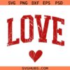 Love distressed varsity SVG, love valentine svg, love varsity font svg, distressed love svg