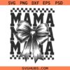 Mama checkered Coquette Bow Svg, Checkered Mama Svg, Cool Mom Svg, Mom Life SVG