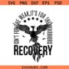 Recovery is not for the weak SVG, Sobriety Svg, Recovery Svg, Inspirational SVG