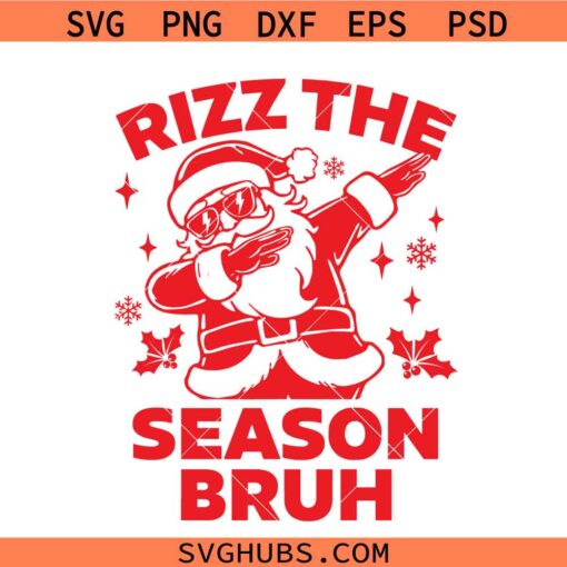 Rizz The Season Bruh Svg, Funny Christmas Rizzmas Santa SVG, Santa Rizzmas SVG