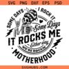 Some days I rock it some days it rocks me svg, Rocking motherhood svg, Funny motherhood skull svg