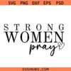 Strong women pray SVG, Christian SVG, Praying Women SVG