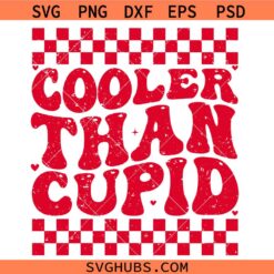 Cooler Than Cupid SVG, Valentine's Day Svg, Hearts SVG, Love SVG