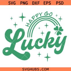 Happy Go Lucky SVG, rainbow svg, Irish svg, shamrock svg