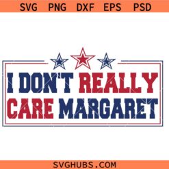 I Don't Really Care Margaret SVG, Funny Minimalist SVG, JD Vance Quote SVG