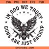 In God we Trust Guns are Just backup SVG, Funny 2nd Amendment Saying SVG 