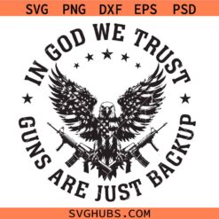 In God we Trust Guns are Just backup SVG, Funny 2nd Amendment Saying SVG 