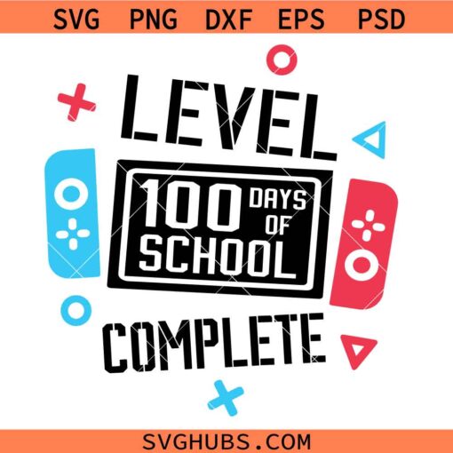 Level 100 Days of School Completed Svg, 100 days of school SVG, 100 days boy shirt SVG, 100 days gamer SVG