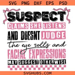 Suspect Claims She Listens And Doesnt Judge SVG, Viral Tiktok phrase SVG