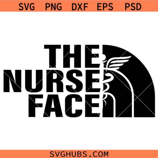 The North face Nurse svg, Nurse Svg, Nurse Gift, Medical Svg, Nurse Just Do It Svg, Nurse Life Svg 