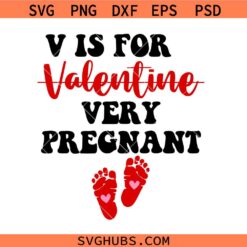 V is for Very Pregnant svg, Pregnancy Svg, Gender Reveal SVG, Funny Mom Shirt SVG 