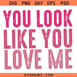 You Look Like You Love Me svg, Ella Langley Riley Green Song SVG, Valentine’s Day Song SVG