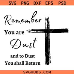 Remember you are dust and to dust you shall return SVG, Ash Wednesday SVG, Catholic SVG